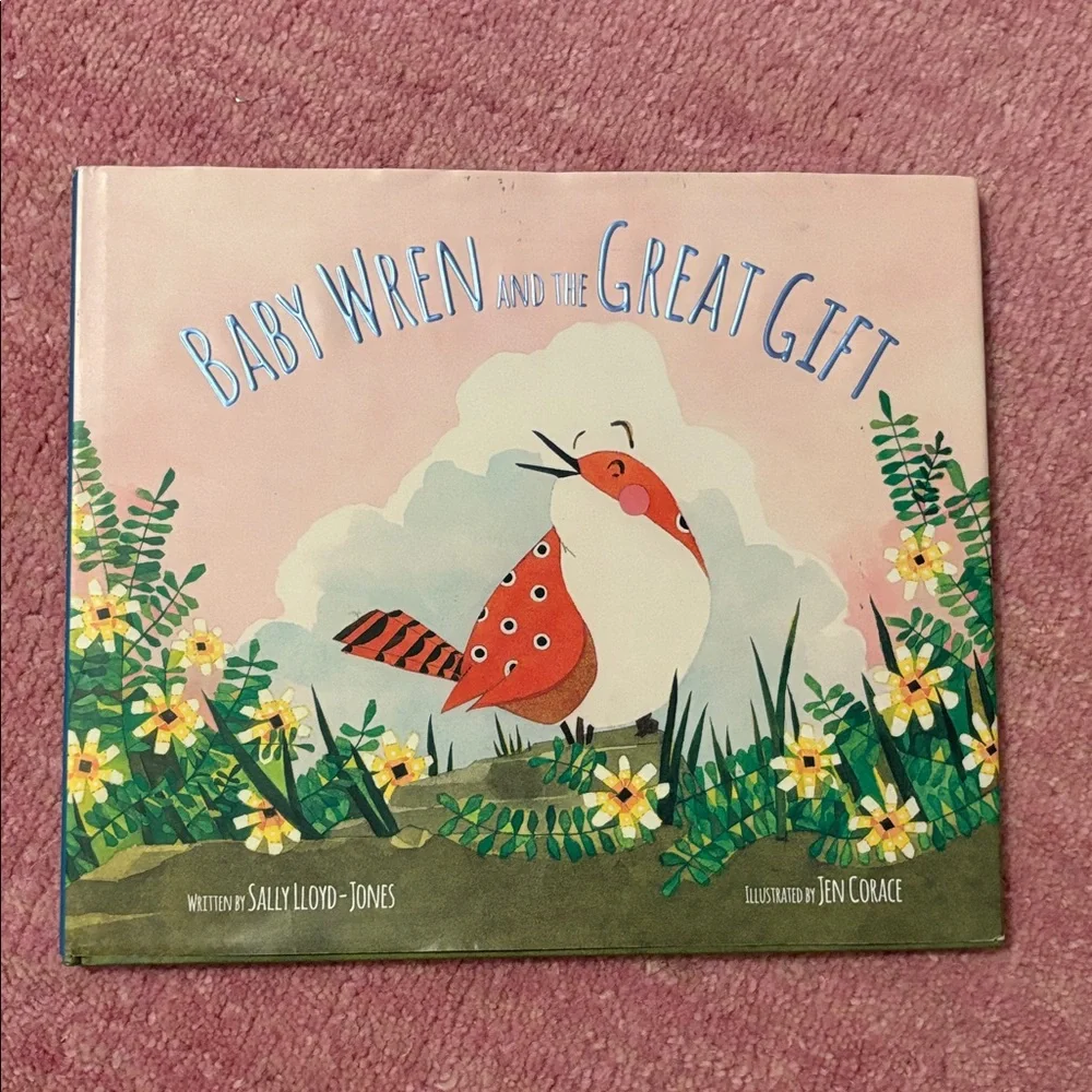 Baby Wren and the Great Gift Children’s Hardcover Book